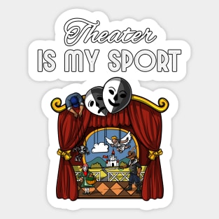 Theatre Is My Sport Sticker